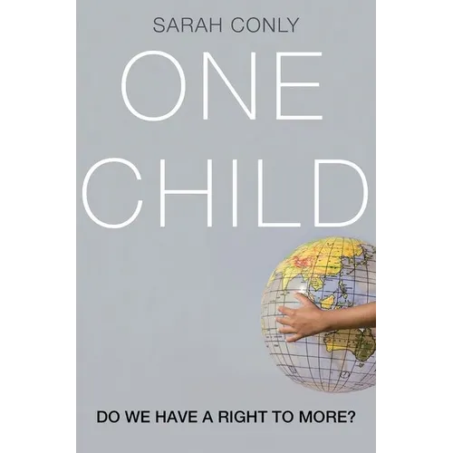 One Child: Do We Have a Right to More? - Hardcover