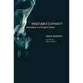 Insatiable Curiosity: Innovation in a Fragile Future - Paperback