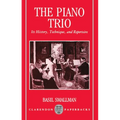 The Piano Trio: Its History, Technique, and Repertoire - Paperback