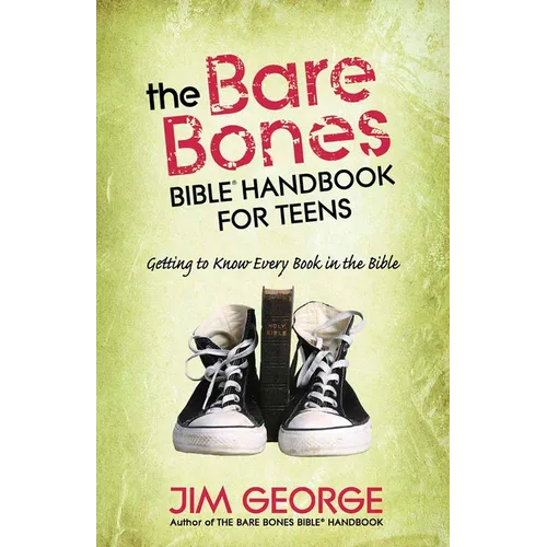 The Bare Bones Bible Handbook for Teens: Getting to Know Every Book in the Bible - Paperback
