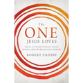 The One Jesus Loves: Grace Is Unconditionally Given, Intimacy Must Be Relentlessly Pursued - Paperback