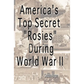 America's Top Secret "Rosies" During World War II - Paperback