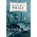 Stove by a Whale: Owen Chase and the Essex - Paperback