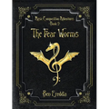 The Fear Worms: A Music Composition Adventure - Paperback