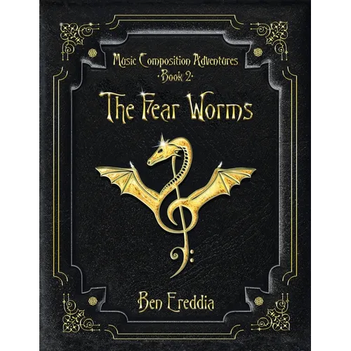 The Fear Worms: A Music Composition Adventure - Paperback