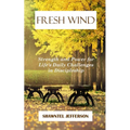 Fresh Wind: Strength and Power for Life's Daily Challenges in Discipleship - Paperback