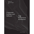 Composites, Surfaces, and Software: High Performance Architecture - Paperback