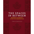 The Spaces in Between: Indigenous Sovereignty Within the Canadian State - Hardcover