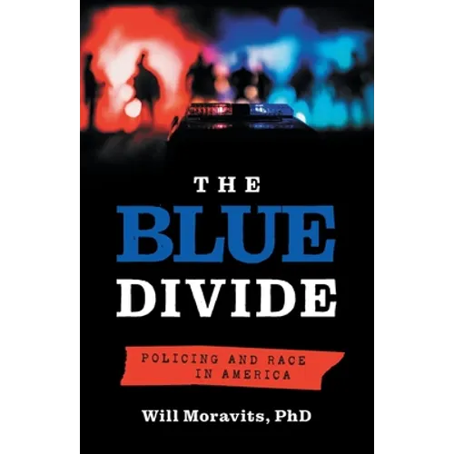 The Blue Divide: Policing and Race in America - Paperback