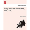 Italy and her Invaders, Vol. 1-4. - Paperback