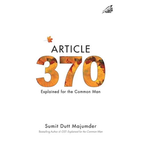 Article 370: Explained for the Common Man - Paperback