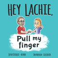 HEY LACHIE, Pull my finger - Paperback