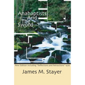Anabaptists and the Sword - Paperback