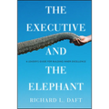 The Executive and the Elephant: A Leader's Guide for Building Inner Excellence - Hardcover