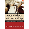 Worldview as Worship - Paperback