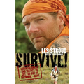 Survive!: Essential Skills and Tactics to Get You Out of Anywhere - Alive - Paperback