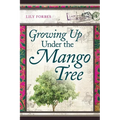 Growing Up Under the Mango Tree - Paperback
