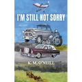 I'm Still Not Sorry - Paperback
