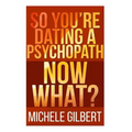 So You're Dating a Psychopath: Now What? - Paperback