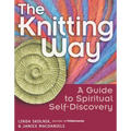 The Knitting Way: A Guide to Spiritual Self-Discovery - Hardcover