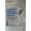 Children's Exposure to Domestic Violence: Theory, Practice, and Implications for Policy - Paperback