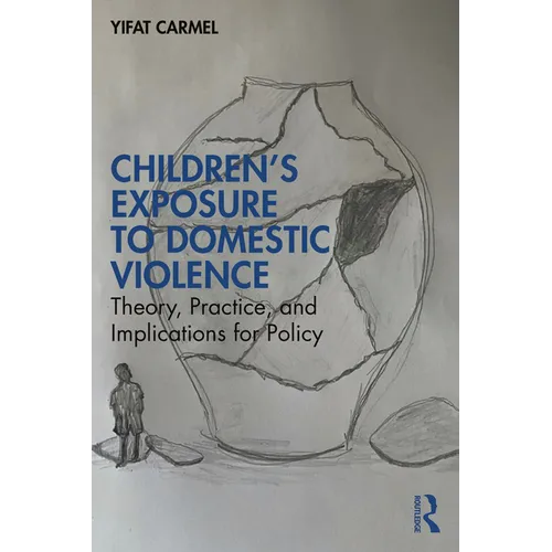 Children's Exposure to Domestic Violence: Theory, Practice, and Implications for Policy - Paperback