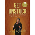 Get Unstuck: Unleashing Momentum: The Powerful Key to Your Success! - Paperback