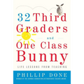 32 Third Graders and One Class Bunny: Life Lessons from Teaching - Paperback