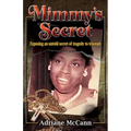 Mimmy's Secret: Exposing an Untold Secret of Tragedy to Triumph - Paperback