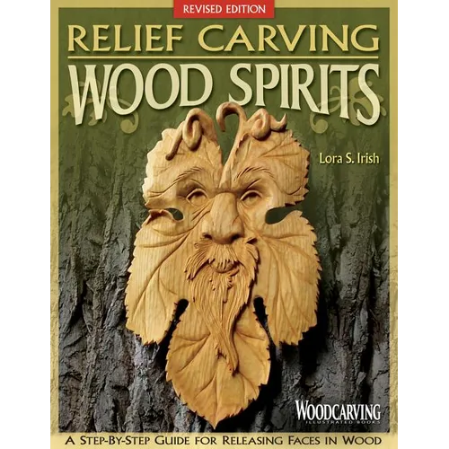 Relief Carving Wood Spirits, Revised Edition: A Step-By-Step Guide for Releasing Faces in Wood - Paperback