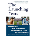 The Launching Years: Strategies for Parenting from Senior Year to College Life - Paperback