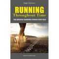 Running Throughout Time: The Greatest Running Stories Ever Told - Paperback