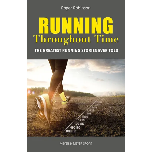 Running Throughout Time: The Greatest Running Stories Ever Told - Paperback