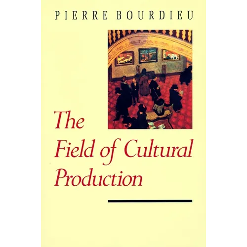 The Field of Cultural Production - Paperback
