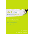 The Sticky Faith Service Guide, Student Journal: How Serving Others Changes You - Paperback
