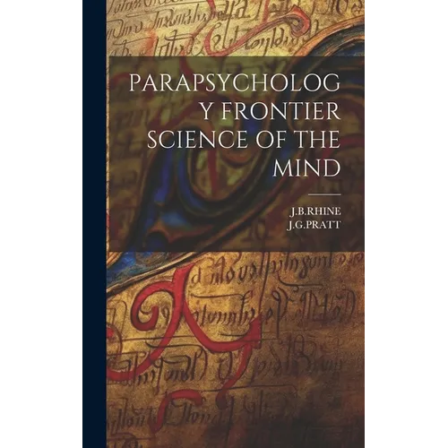 Parapsychology Frontier Science of the Mind - Hardcover