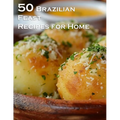 50 Brazilian Feast Recipes for Home - Paperback