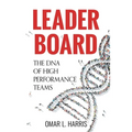 Leader Board: The DNA of High Performance Teams - Paperback