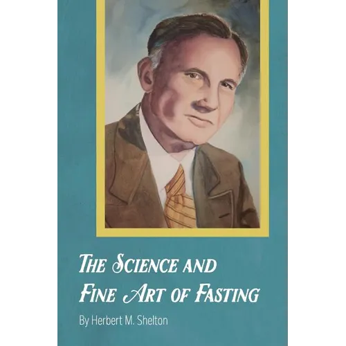 The Science and Fine Art of Fasting - Paperback