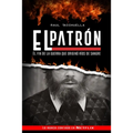 El Patron: El fin de la guerra que originó ríos de sangre - Paperback