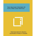 The Military History Of Civil War Land Battles - Paperback