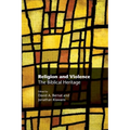 Religion and Violence: The Biblical Heritage - Paperback