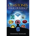 Gemstones: Magic or Science?: Revised Edition - Paperback