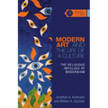 Modern Art and the Life of a Culture: The Religious Impulses of Modernism - Paperback