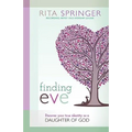Finding Eve: Discover Your True Identity as a Daughter of God - Paperback
