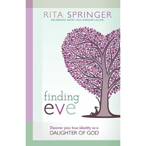 Finding Eve: Discover Your True Identity as a Daughter of God - Paperback