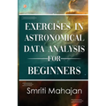 Exercises in Astronomical Data Analysis for Beginners - Paperback