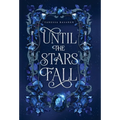 Until the Stars Fall - Hardcover