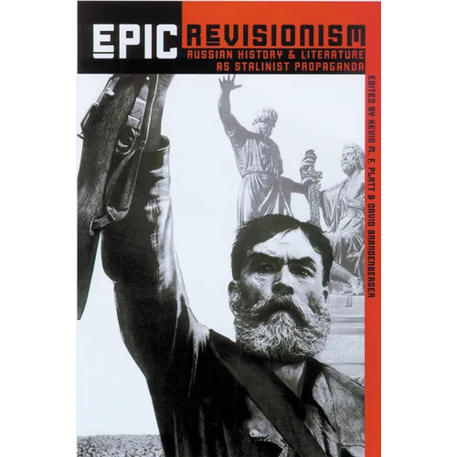 Epic Revisionism: Russian History and Literature as Stalinist Propaganda - Paperback