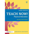 Teach Now! Physical Education: Becoming a Great Pe Teacher - Paperback